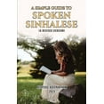 thumbnail image 1 of A Simple Guide to Spoken Sinhalese: (A Revised Version), (Paperback), 1 of 1
