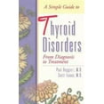 thumbnail image 1 of Pre-Owned A Simple Guide to Thyroid Disorders: From Diagnosis to Treatment (Paperback) 1886039631 9781886039636, 1 of 1