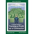 thumbnail image 1 of Pre-Owned A Simple Guide to Turning a Profit as a Contractor (Paperback) 1608442543 9781608442546, 1 of 1