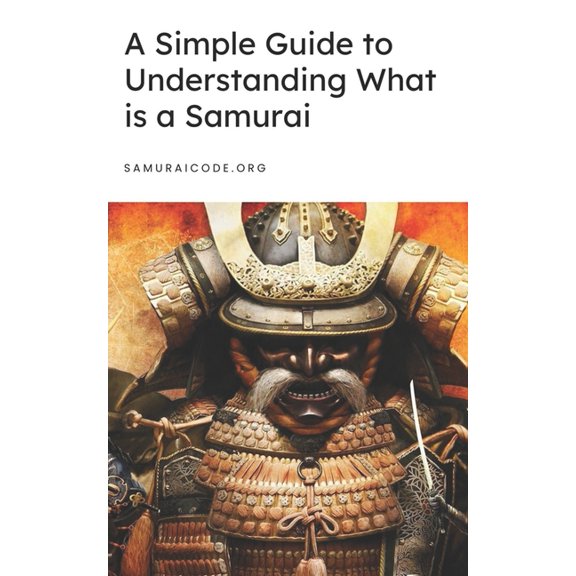 A Simple Guide to Understanding What is a Samurai (Paperback)
