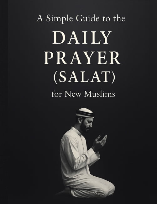 A Simple Guide to the Daily Prayer (Salat) for New Muslims, (Paperback)