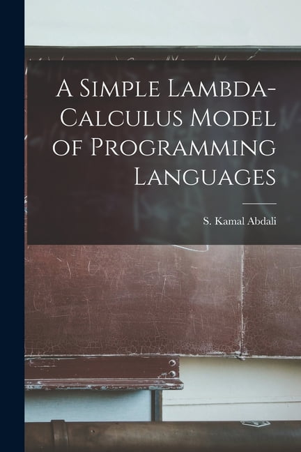A Simple Lambda-calculus Model of Programming Languages (Paperback ...