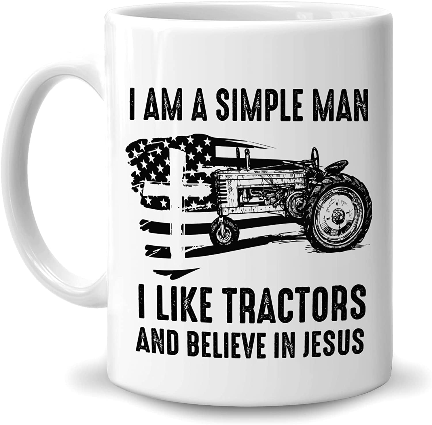 Tractor Jesus A Simple Man Tractors And Believe In Jesus 11oz White Ceramic Coffee ...