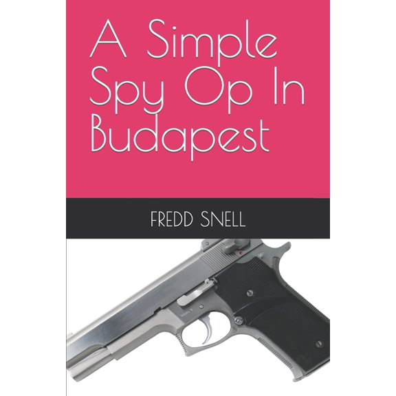 A Simple Spy Op In Budapest (Paperback)