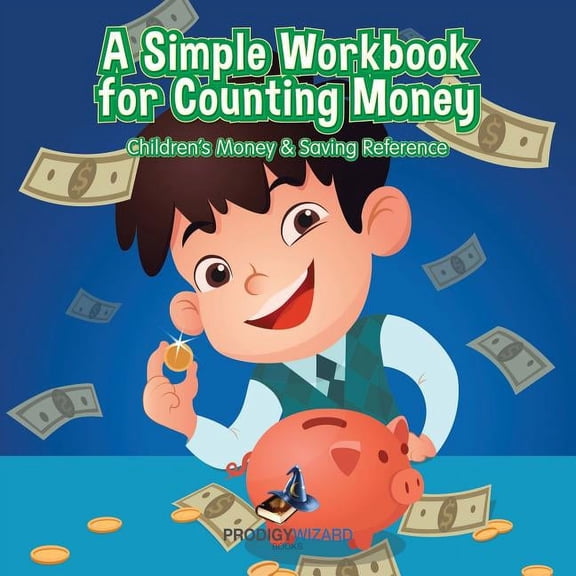 A Simple Workbook for Counting Money I Children's Money & Saving Reference, (Paperback)