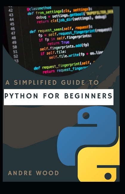 A Simplified Guide To Python For Beginners : A Sure Bet For Data ...