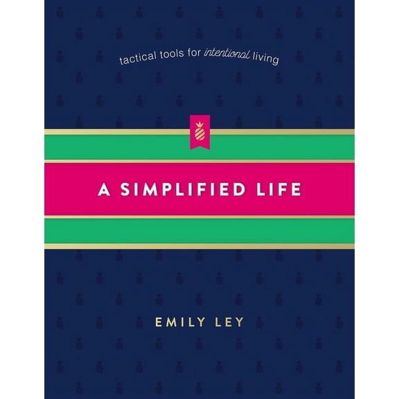 Simplified Life: Tactical Tools for Intentional Living