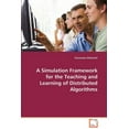 thumbnail image 1 of A Simulated Framework for the Teaching of Distributed Algorithms (Paperback), 1 of 1