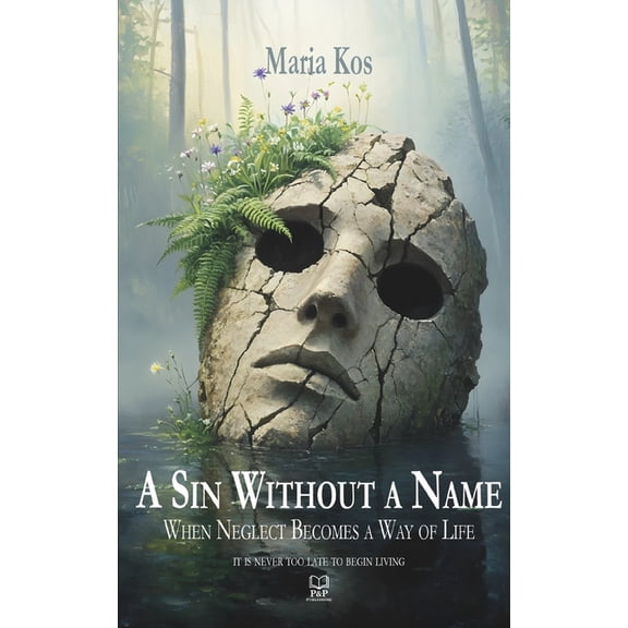 A Sin Without a Name: When Neglect Becomes a Way of Life, (Paperback)