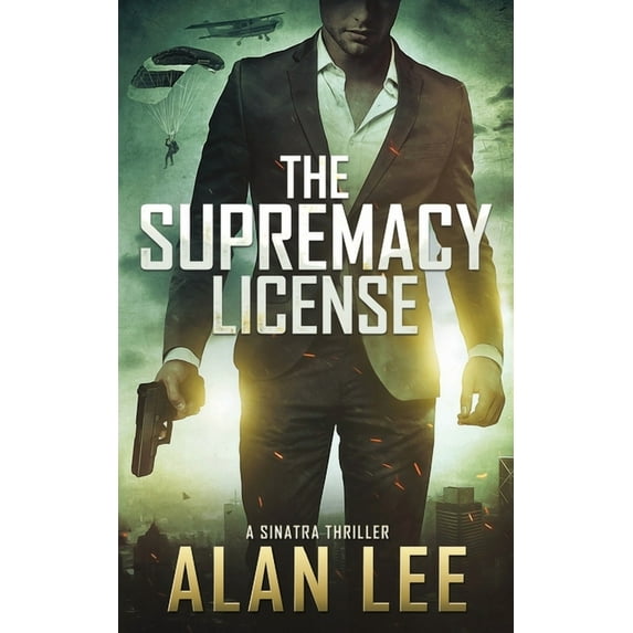 A Sinatra Thriller: The Supremacy License (Paperback)