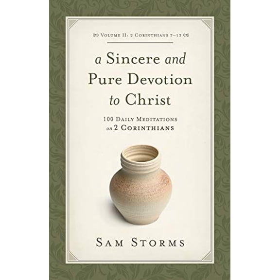 Pre-Owned A Sincere and Pure Devotion to Christ, Volume 2: 100 Daily Meditations on 2 Corinthians (2 Corinthians 7-13) (Paperback) 1433513080 9781433513084
