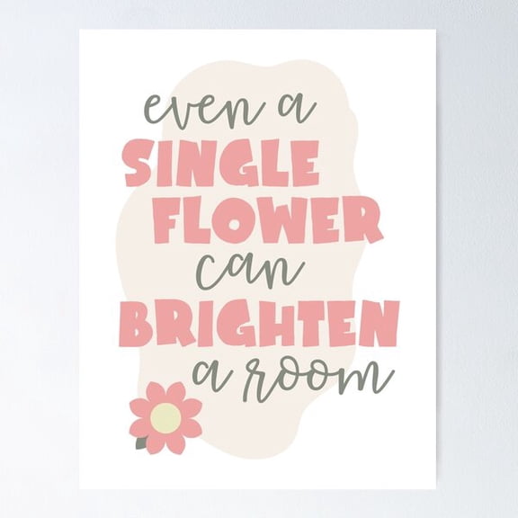 A Single Flower Inspirational Saying Vertical Layout Word Art Poster, Poster Only