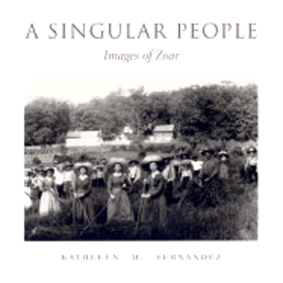Pre-Owned A Singular People: Images of Zoar (Hardcover) 0873387678 9780873387675