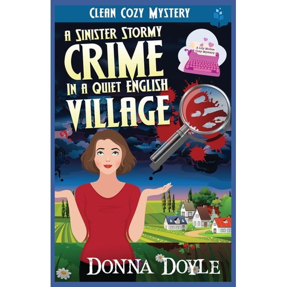 Lily McGee Cozy Mysteries A Sinister Stormy Crime in a Quiet English Village: Clean Cozy Mystery, Book 4, (Paperback)