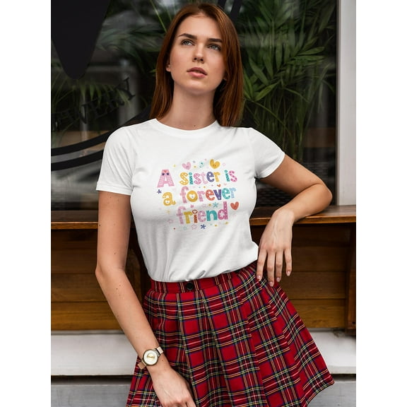 A Sister Is A Forever Friend T-Shirt Women -Image by Shutterstock, Female Large