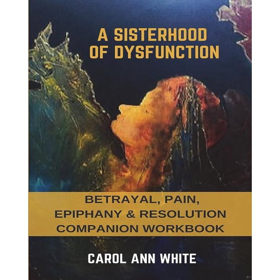 A Sisterhood of Dysfunction Companion Workbook
