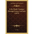 thumbnail image 1 of A Six Weeks' Scamper Through France And Italy (1879) (Paperback), 1 of 1
