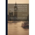 thumbnail image 1 of A Six Weeks Tour, Through the Southern Counties of England and Wales (Paperback), 1 of 1