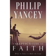 A Skeptics Guide to Faith What It Takes to Make the Leap, Paperback