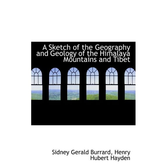 A Sketch of the Geography and Geology of the Himalaya Mountains and Tibet (Paperback)