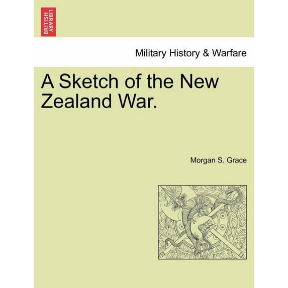 A Sketch of the New Zealand War. (Paperback)