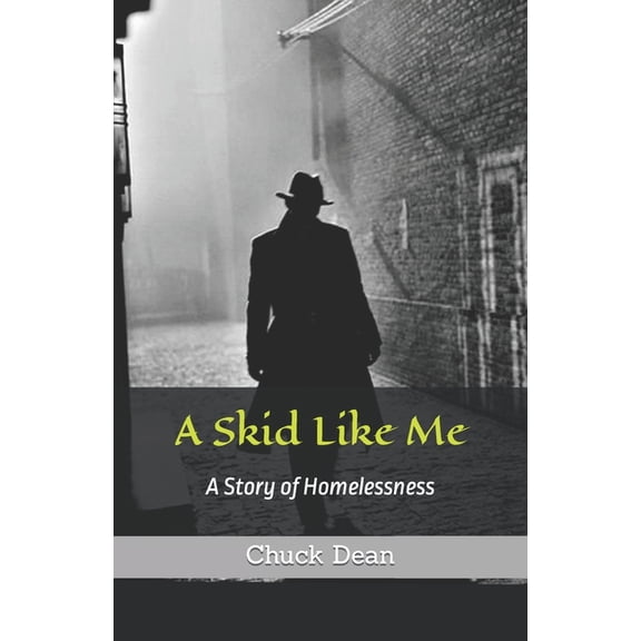 A Skid Like Me: A Story of Homelessness, (Paperback)