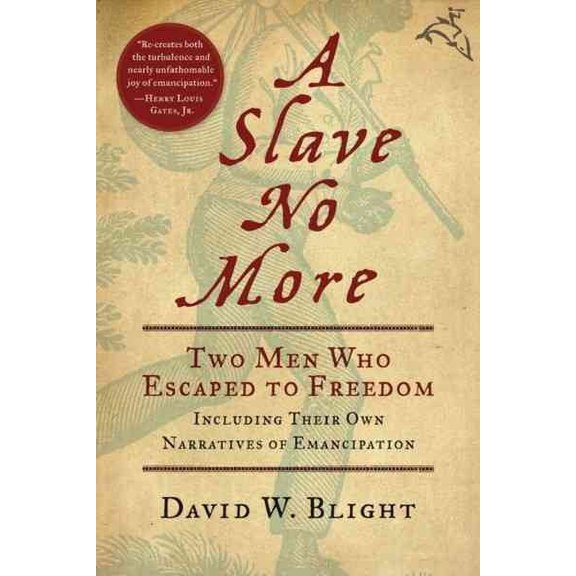 Pre-Owned A Slave No More: Two Men Who Escaped to Freedom : Including Their Own Narratives Of Emancipation (Hardcover) 0151012326 9780151012329
