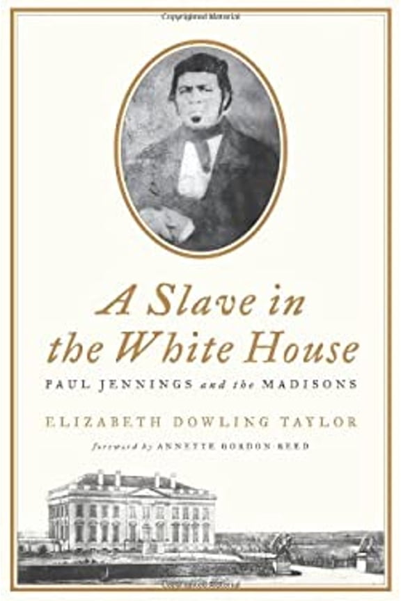 Pre-Owned A Slave in the White House: Paul Jennings and the Madisons, 9780230108936, 0230108938, Hardcover, First Edition first Printing edition
