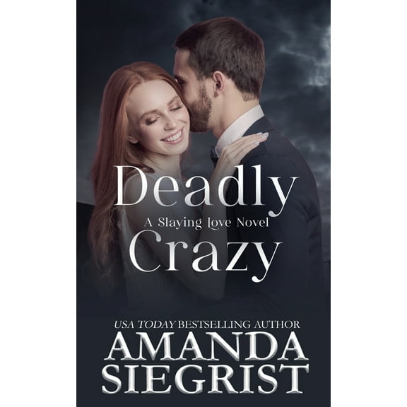 A Slaying Love Novel Deadly Crazy, Book 3, (Paperback)