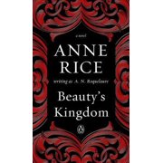 A N ROQUELAURE; ANNE RICE A Sleeping Beauty Novel: Beauty's Kingdom : A Novel (Series #4) (Paperback)