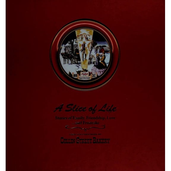 Pre-Owned A Slice of Life : Stories of Family, Friendship, Love... and Fruitcake (Hardcover) 9780615365305