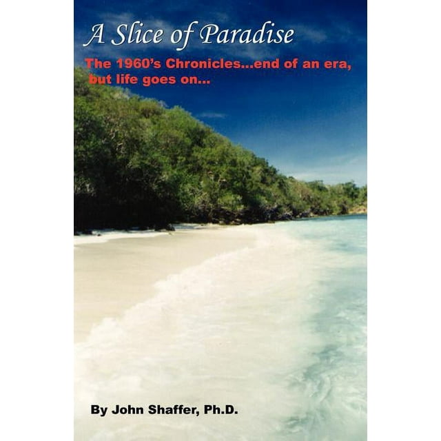A Slice of Paradise (Paperback) by John Shaffer