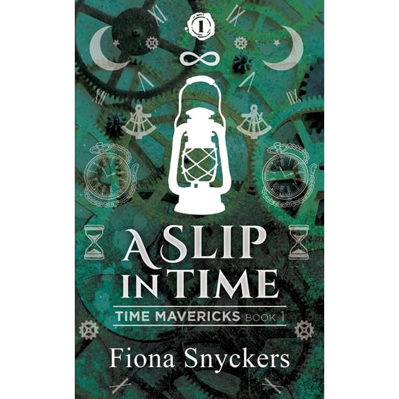 A Slip in Time: Time Mavericks - Book 1, (Paperback)