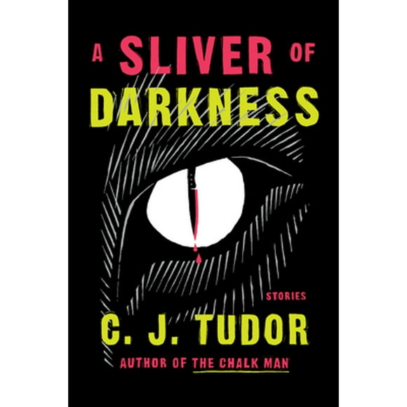 Pre-Owned A Sliver of Darkness: Stories (Hardcover 9780593500163) by C J Tudor