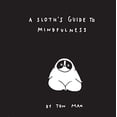 thumbnail image 1 of Pre-Owned A Sloth's Guide to Mindfulness (Hardcover) 1452169462 9781452169460, 1 of 1