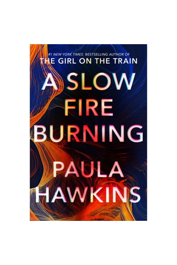 A Slow Fire Burning (Hardcover) by Paula Hawkins