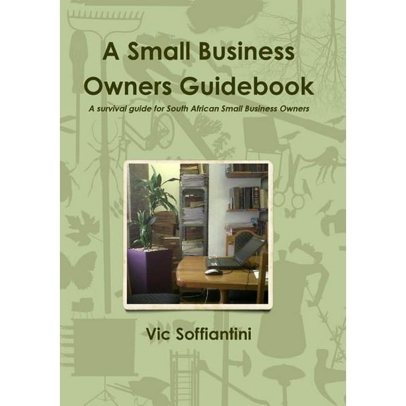 A Small Business Owners Guidebook, (Paperback)