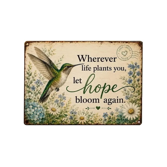 A Small Garden Sign Vintage Metal Inspirational Hummingbird Bloom Quote
