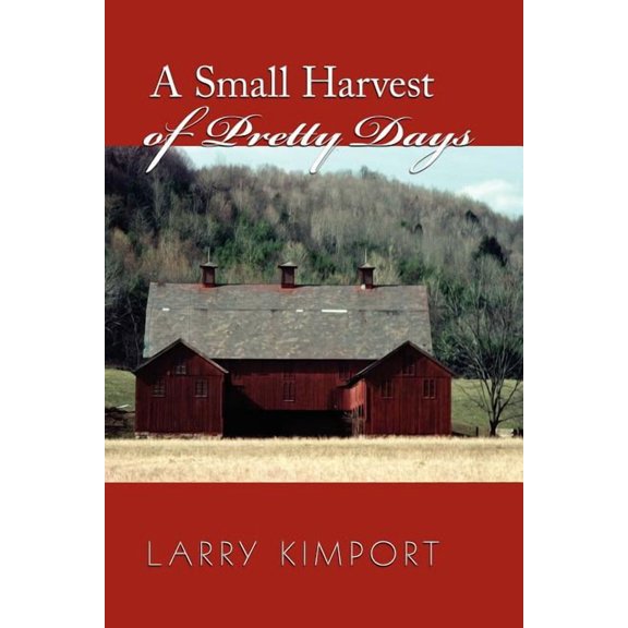 A Small Harvest of Pretty Days, (Paperback)