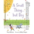 thumbnail image 1 of Pre-Owned A Small Thing . . . But Big (Hardcover) 1626722560 9781626722569, 1 of 1