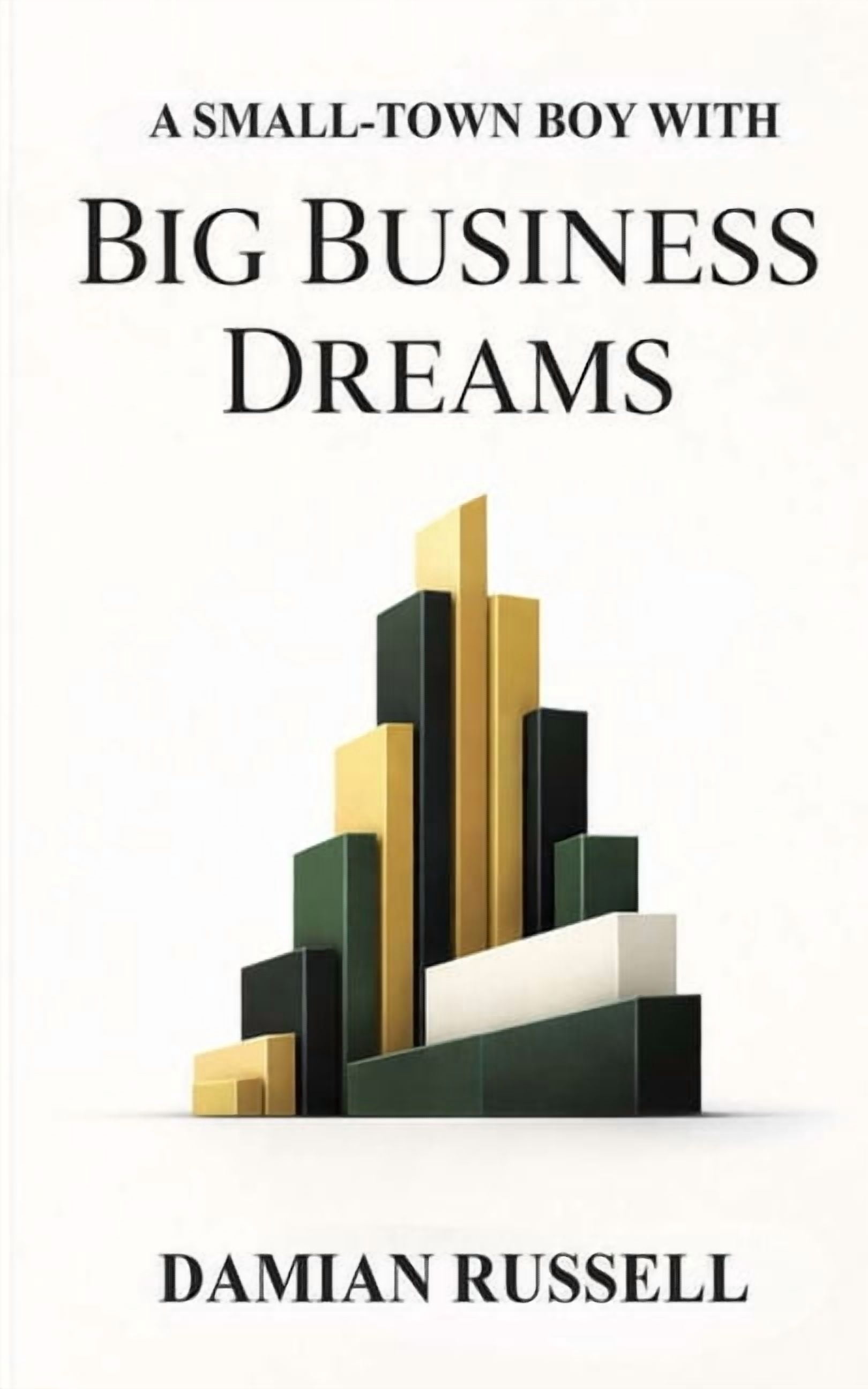 A Small Town Boy With Big Business Dreams, (Paperback)