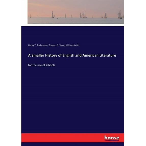 A Smaller History of English and American Literature: for the use of schools, (Paperback)
