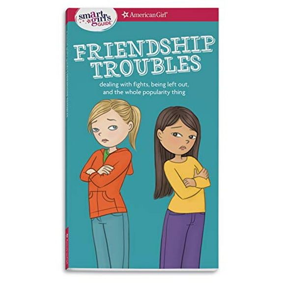 Pre-Owned A Smart Girl's Guide: Friendship Troubles: Dealing with Fights, Being Left Out & the Whole Popularity Thing (Paperback) 1609582233 9781609582234