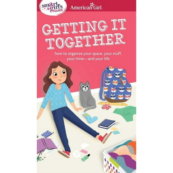 A Smart Girl's Guide: Getting It Together