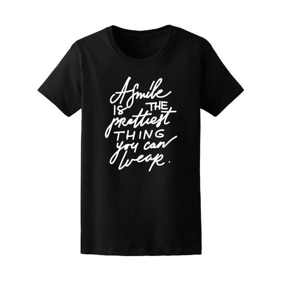 A Smile Is The Prettiest Thing T-Shirt Women -Image by Shutterstock, Female Large