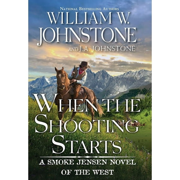 A Smoke Jensen Novel of the West: When the Shooting Starts (Series #4) (Paperback)