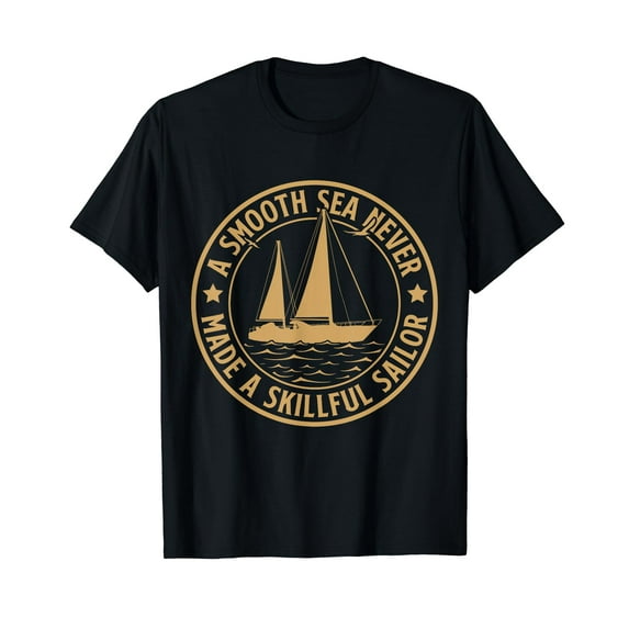 A Smooth Sea Never Made A Skillful Sailor T-Shirt