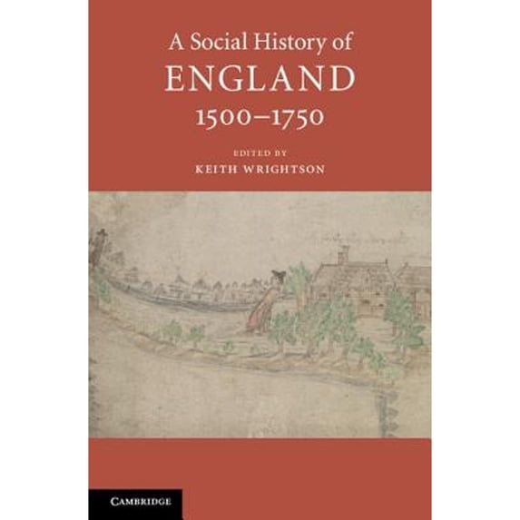 Pre-Owned A Social History of England, 1500-1750 (Hardcover 9781107041790) by Keith Wrightson