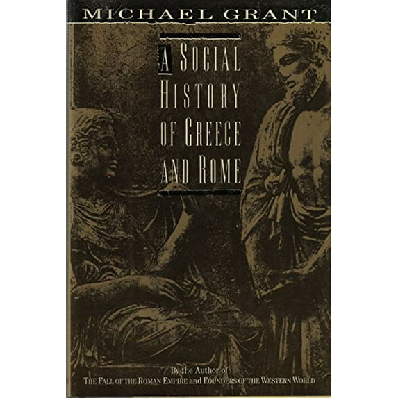 Pre-Owned A Social History of Greece and Rome (Hardcover) 0684193094 9780684193090