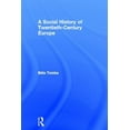 thumbnail image 1 of A Social History of Twentieth-Century Europe, (Hardcover), 1 of 1